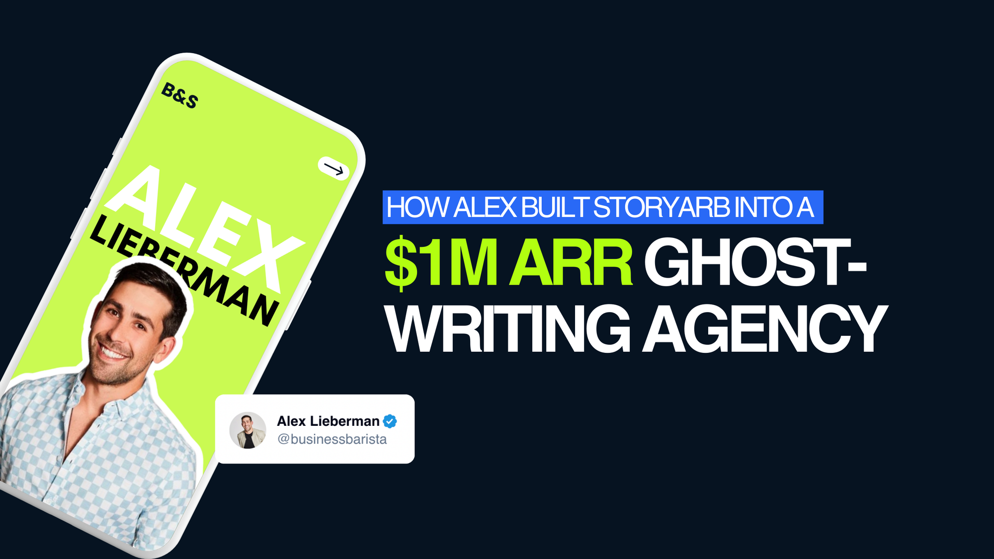 How Alex Lieberman Built Storyarb into a $1M+ ARR Content Agency